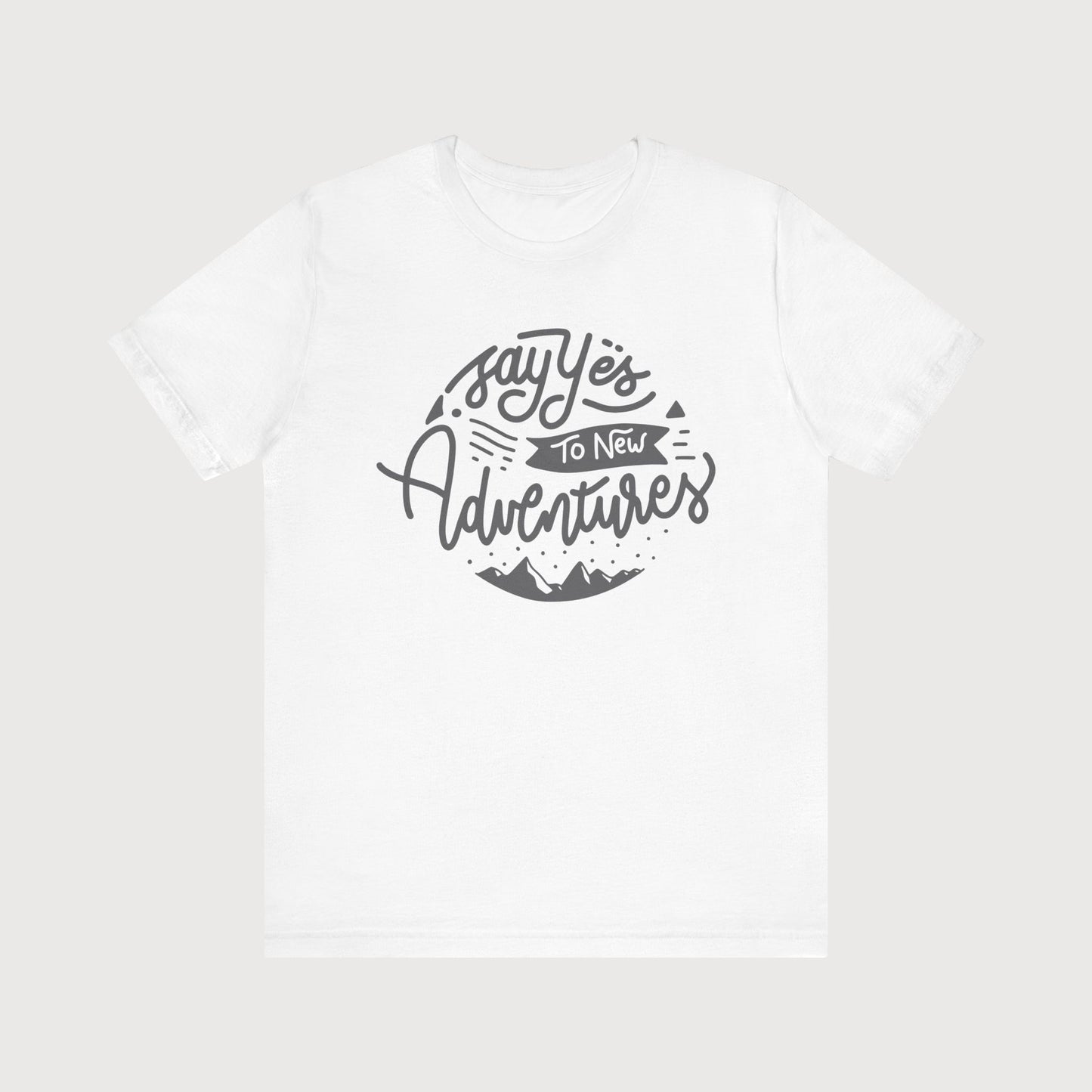Say Yes To New Adventures | T-Shirt