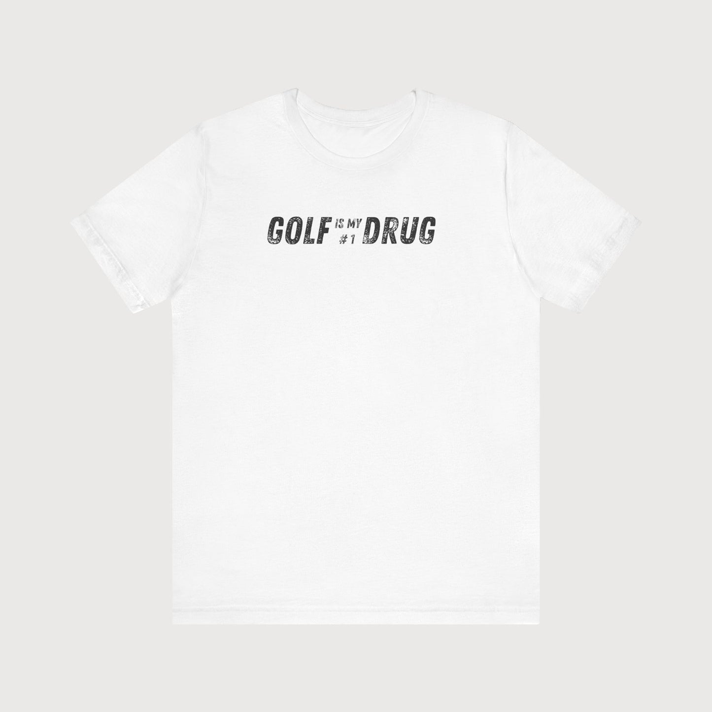Golf Is My #1 Drug | T-Shirt