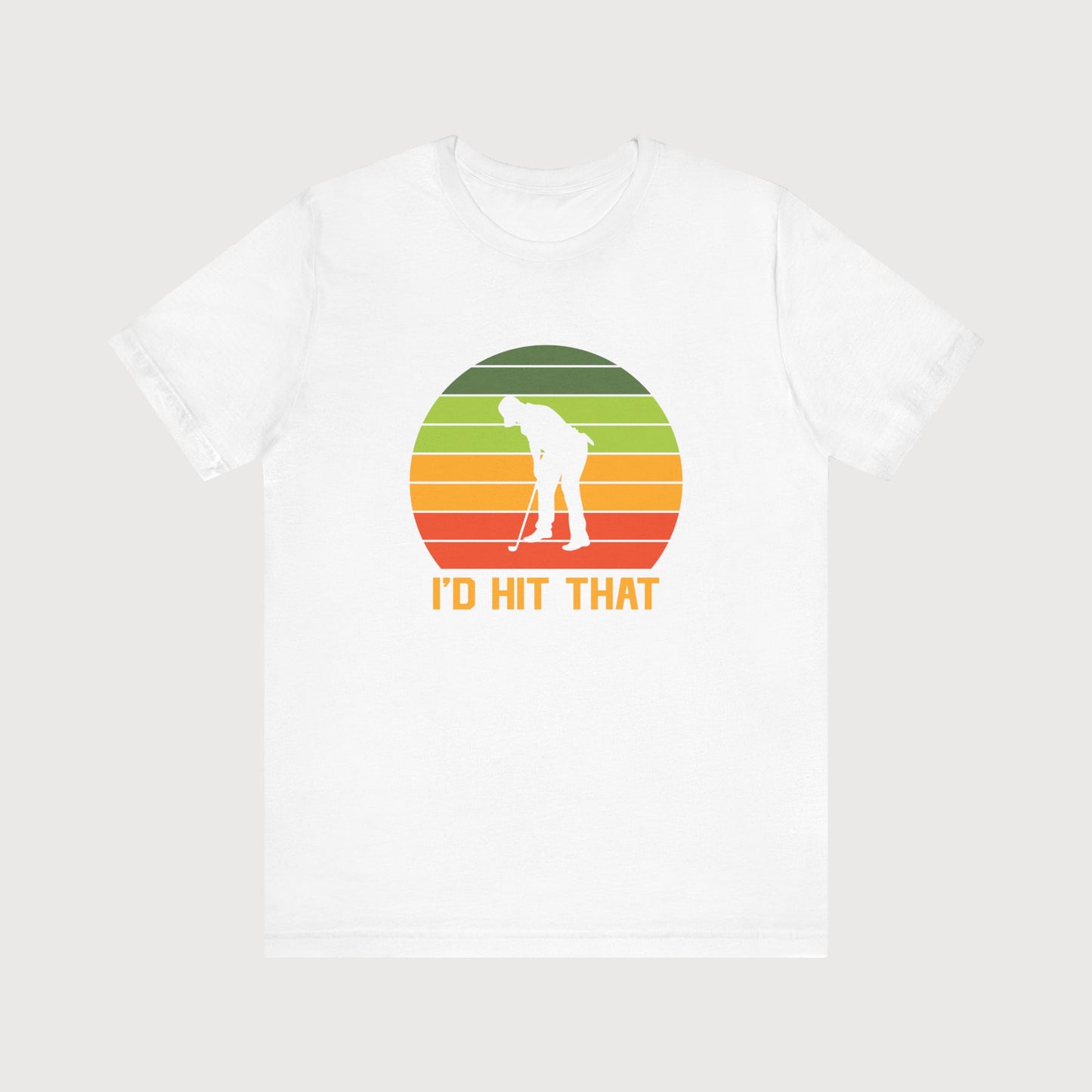 I'd Hit That | T-Shirt