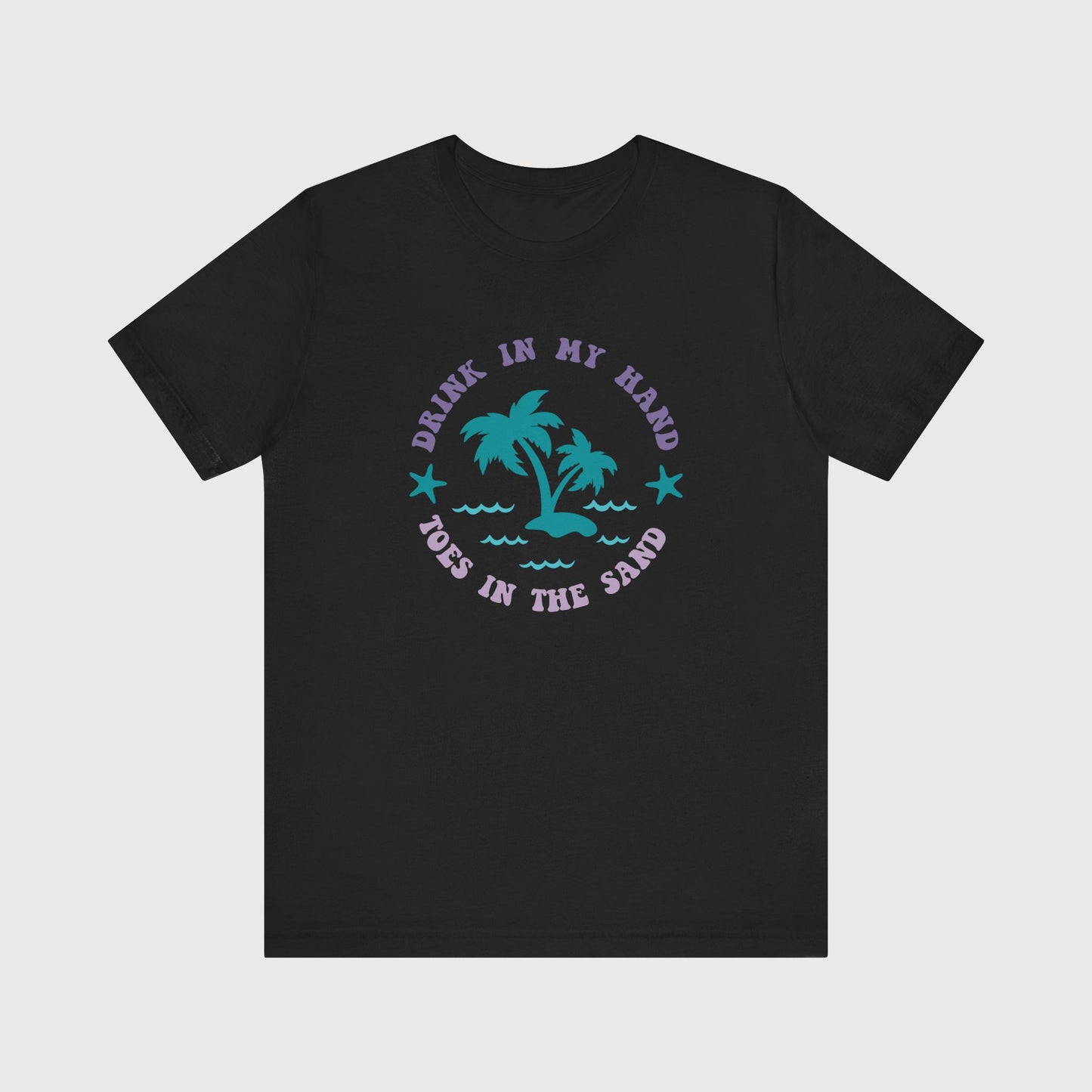 Drink In My Hand, Toes In The Sand | T-Shirt