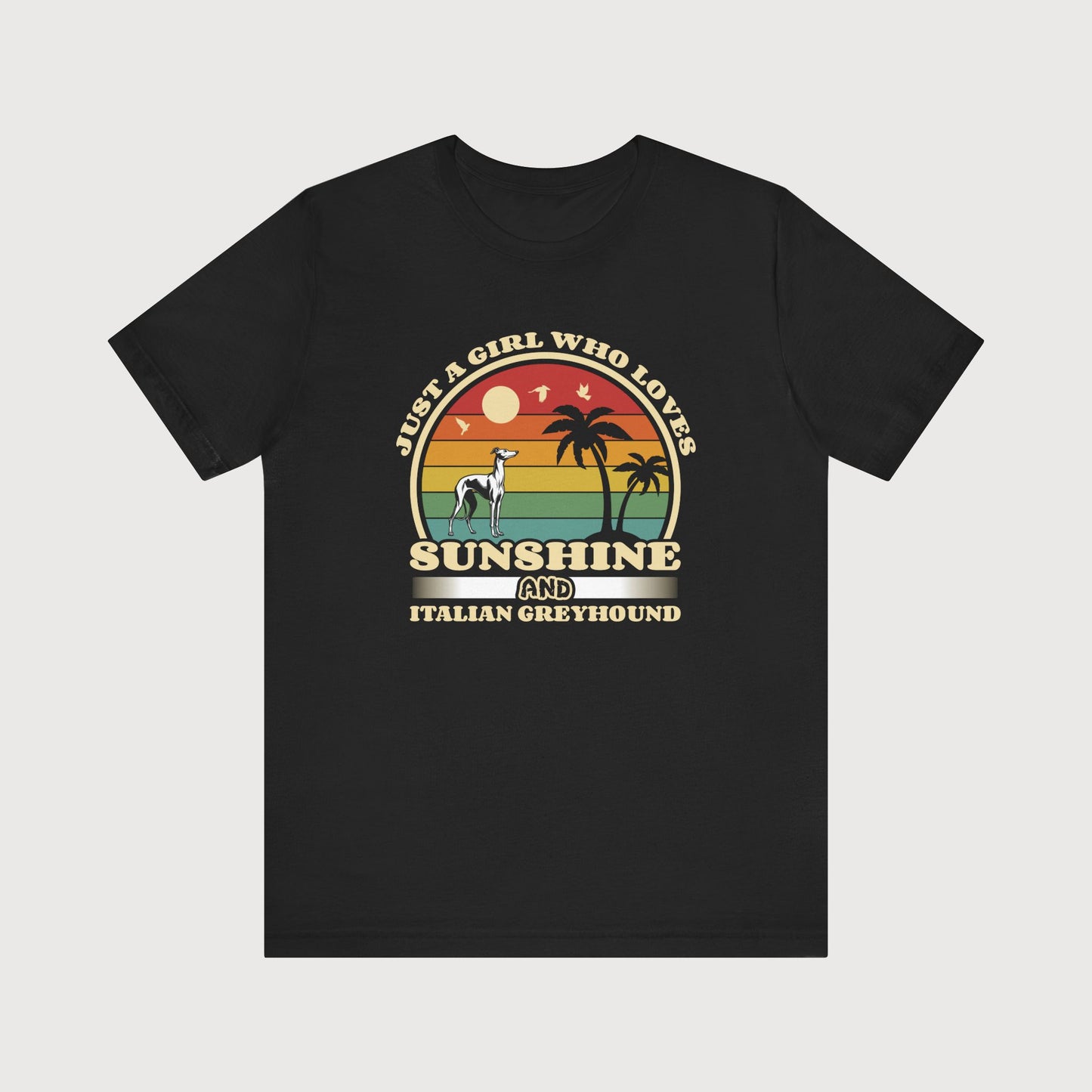 Just A Girl Who Loves Sunshine And Italian Greyhound | T-Shirt