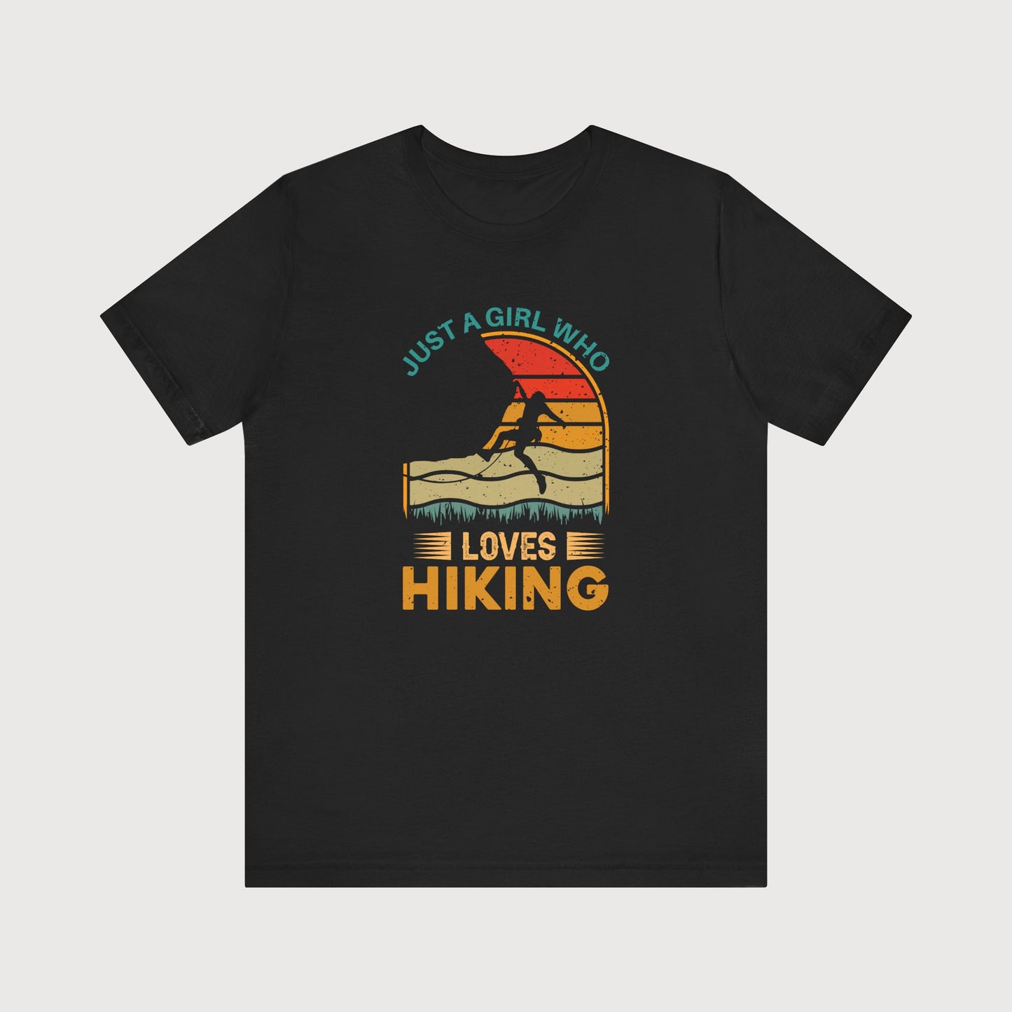 Just A Girl Who Loves Hiking | T-Shirt