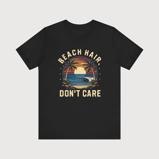 Beach Hair Don't Care | T-Shirt