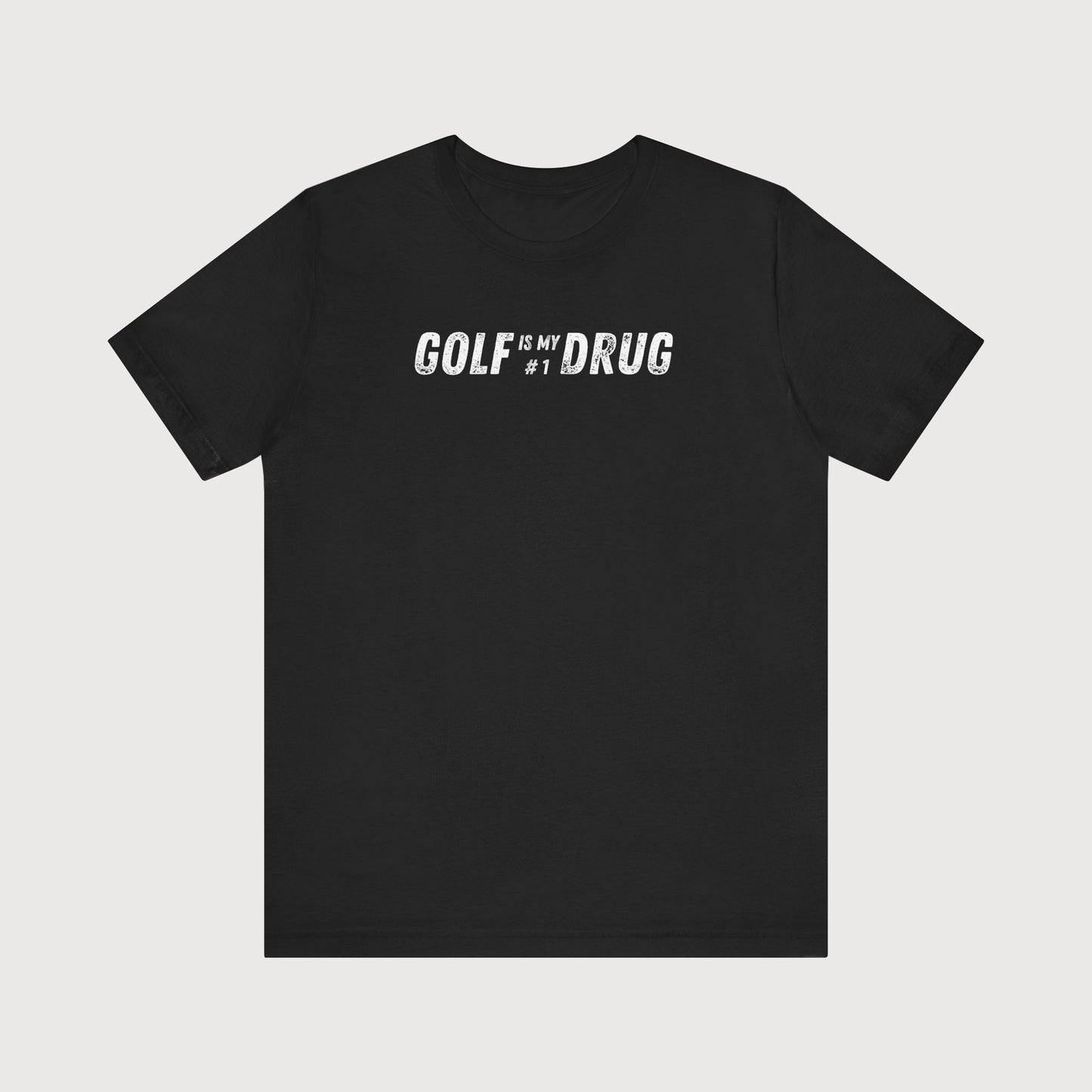 Golf Is My #1 Drug | T-Shirt