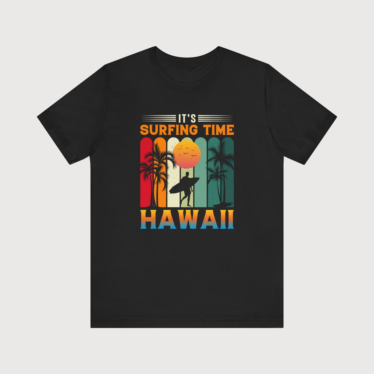 It's Surfing Time, Hawaii | T-Shirt