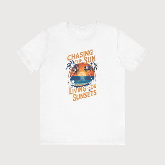 Chasing The Sun, Living For Sunsets | T-Shirt