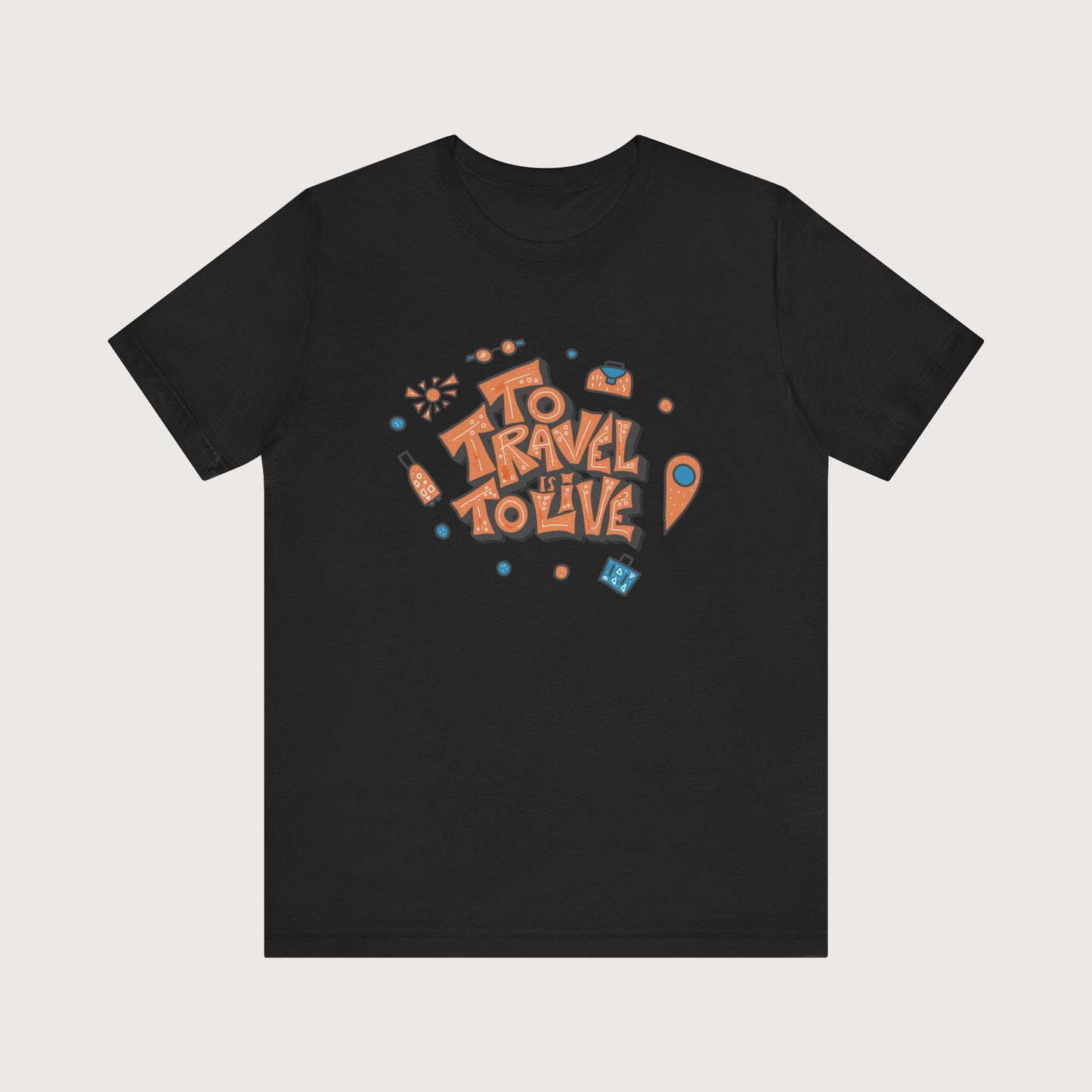 To travel Is To Live | T-Shirt