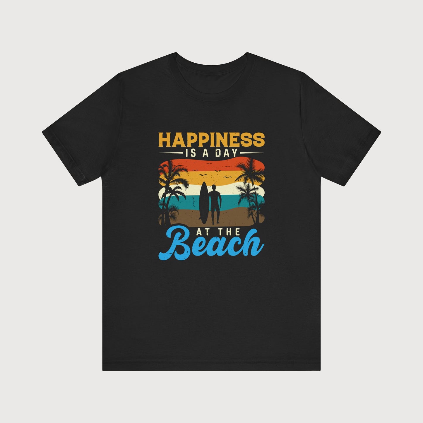 Happiness Is A Day At The Beach | T-Shirt
