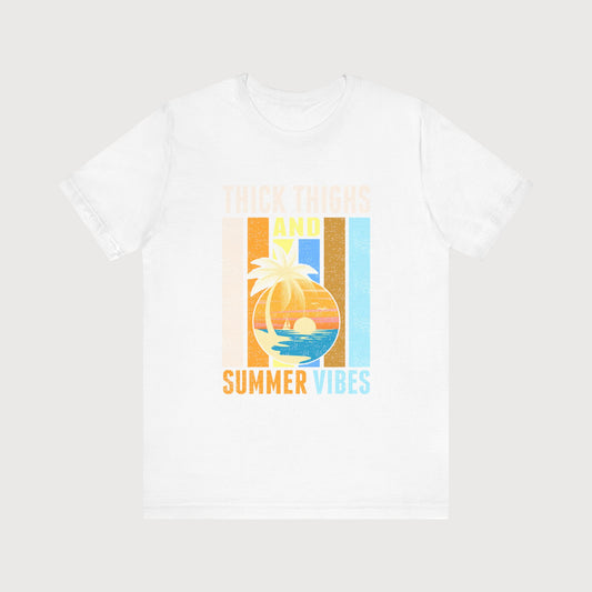 Thick Thighs And Summer Vibes | T-Shirt