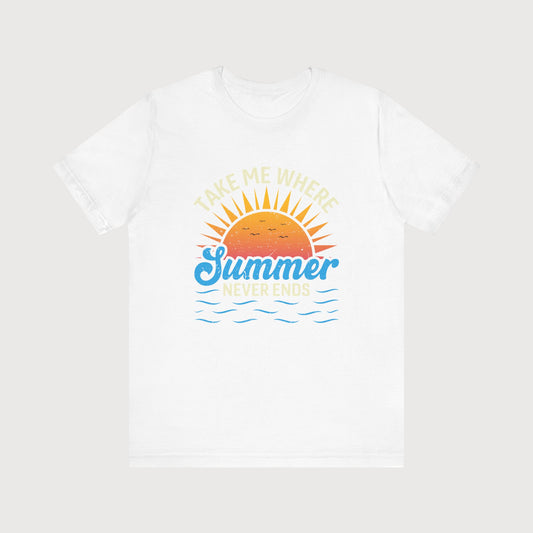 Take Me Where Summer Never Ends | T-Shirt