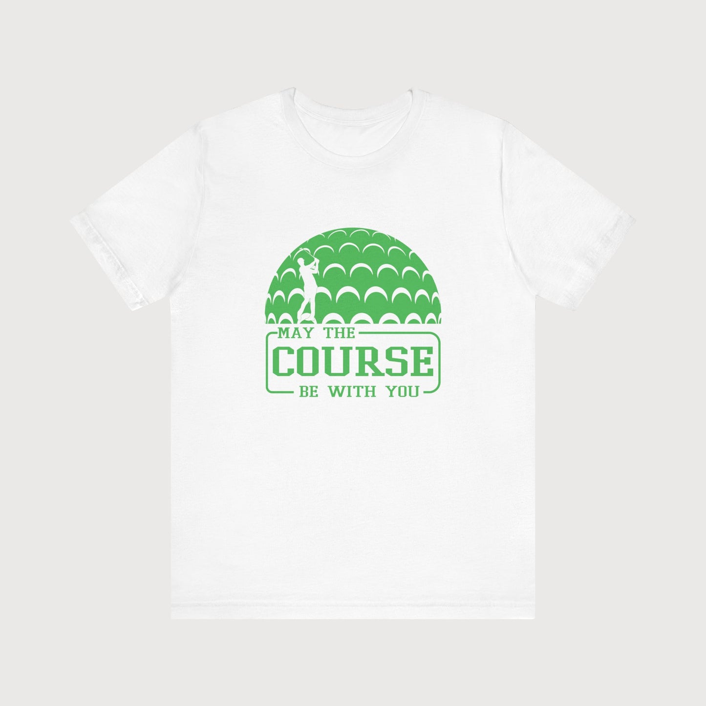 May The Course Be With You | T-Shirt