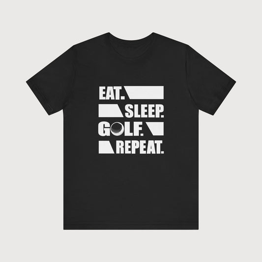 Eat. Sleep. Golf. Repeat. | T-Shirt