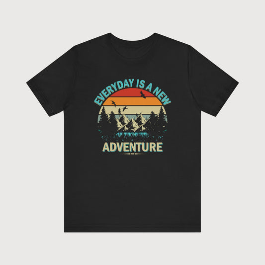 Everyday Is A New Adventure | T-Shirt