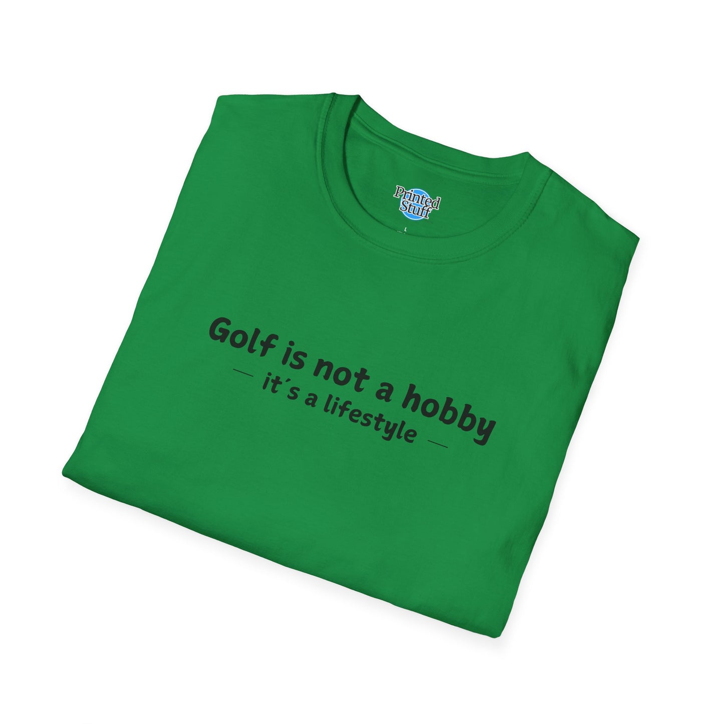 Golf is not a hobby, it´s a lifestyle (Bold)