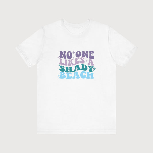 No One Likes A Shady Beach | T-Shirt