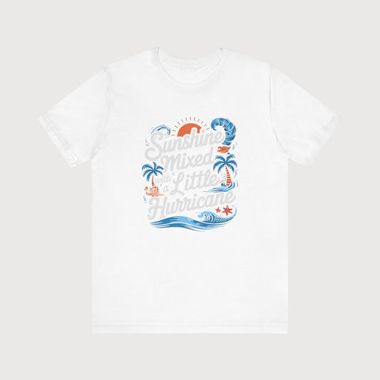 Sunshine Mixed With A Little Hurricane | T-Shirt