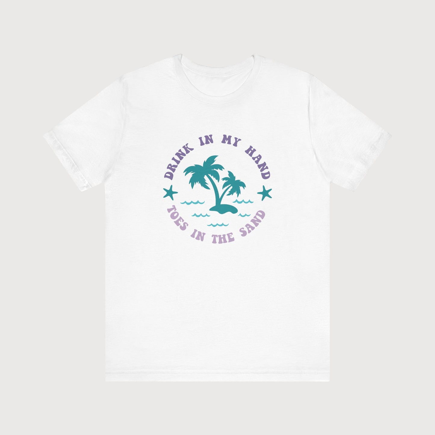 Drink In My Hand, Toes In The Sand | T-Shirt