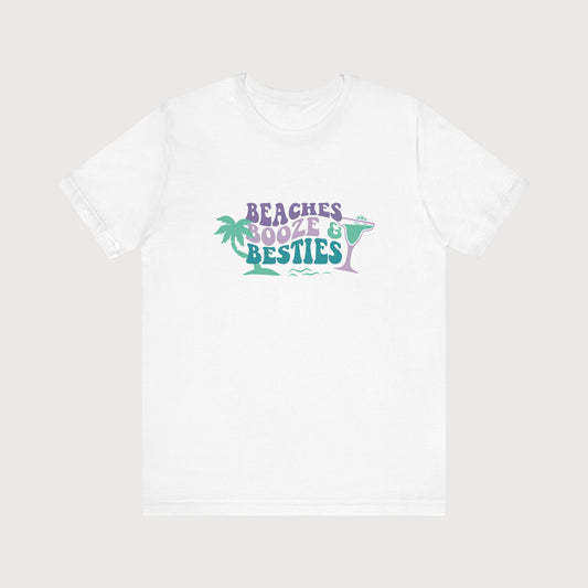 Beaches, Booze & Besties | T-Shirt