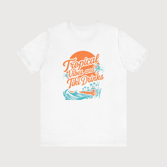 Tropical Vibes And Tiki Drinks | T-Shirt