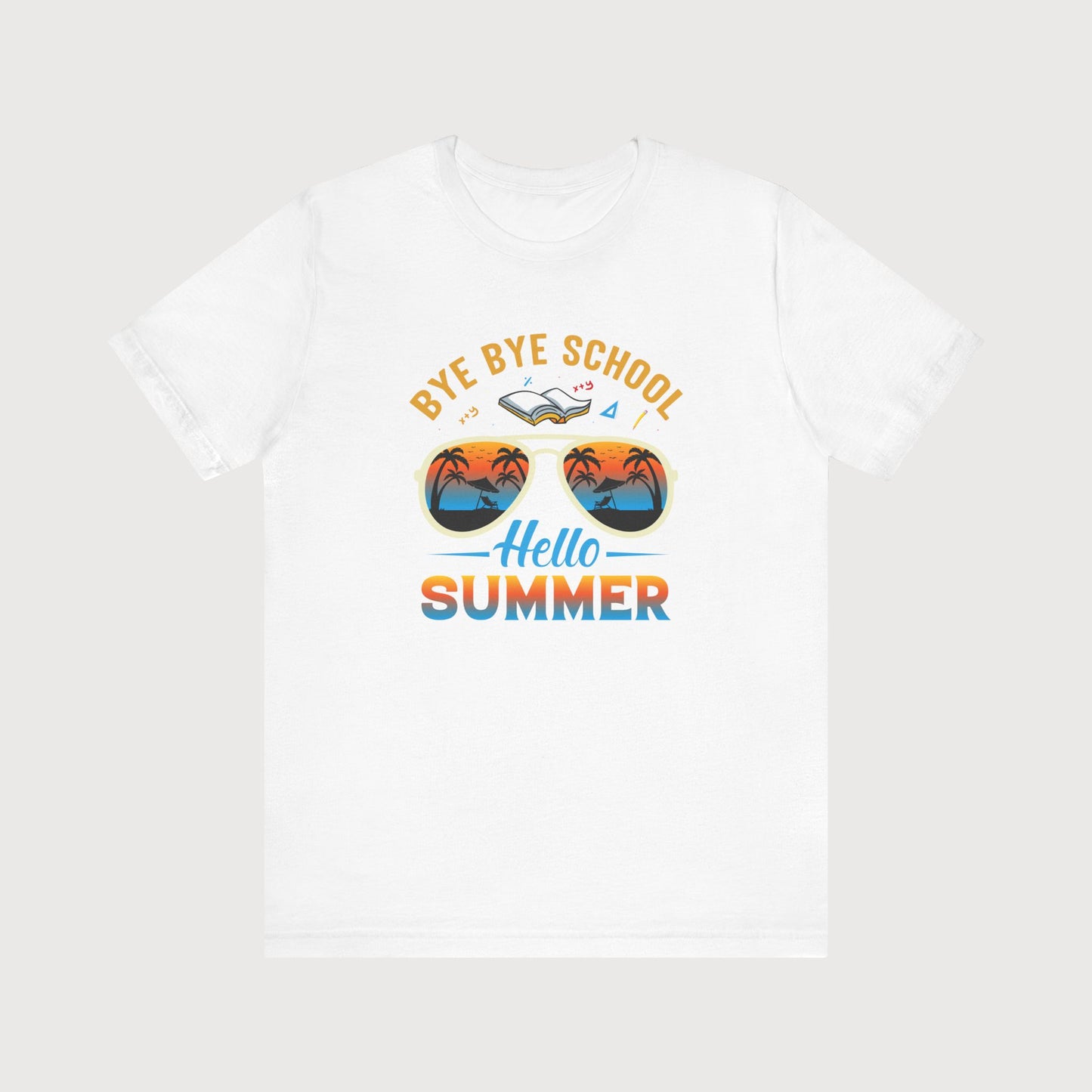 Bye Bye School, Hello Summer | T-Shirt