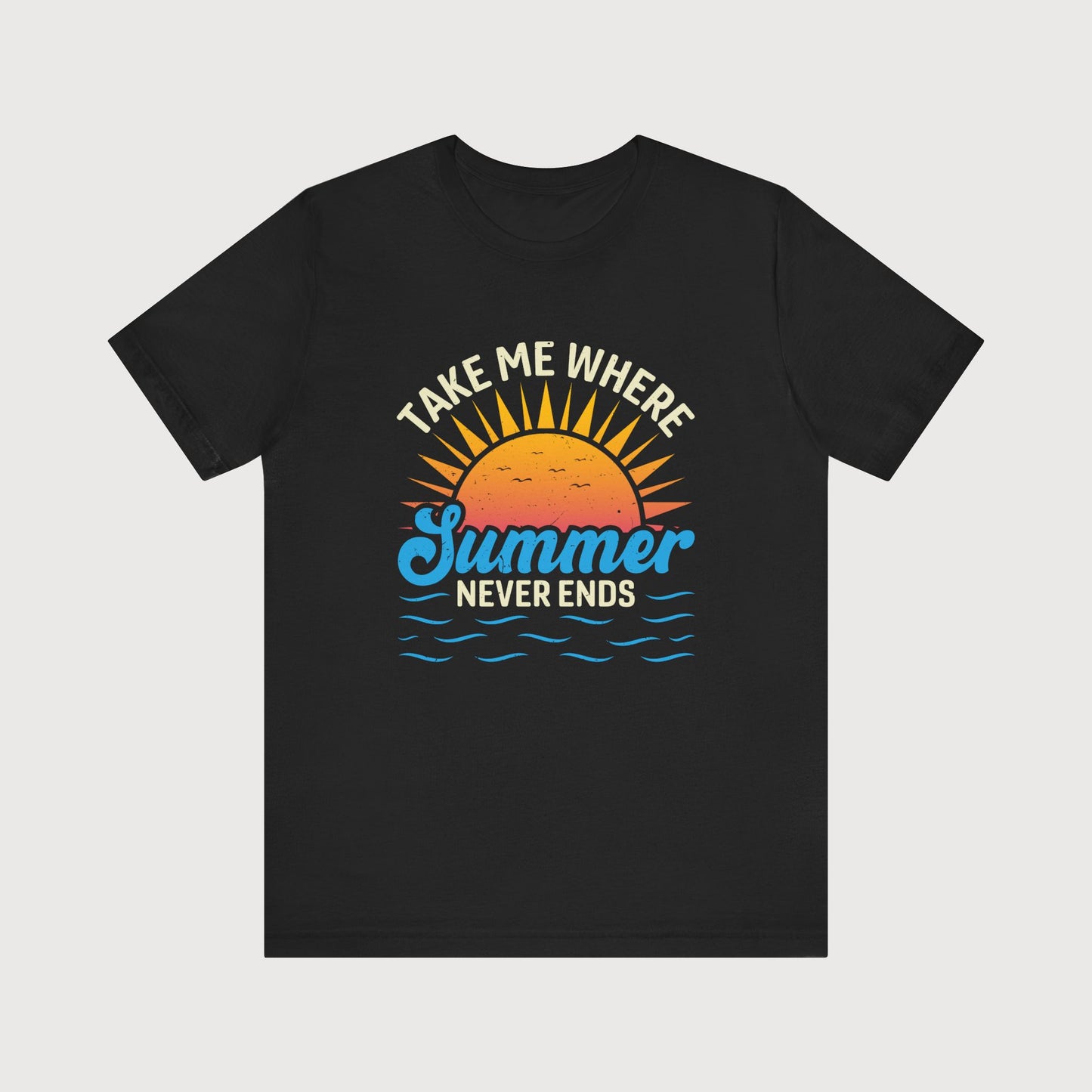 Take Me Where Summer Never Ends | T-Shirt