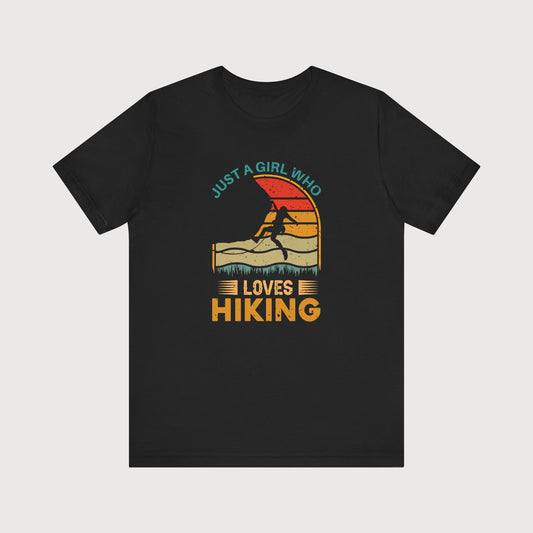 Just A Girl Who Loves Hiking | T-Shirt