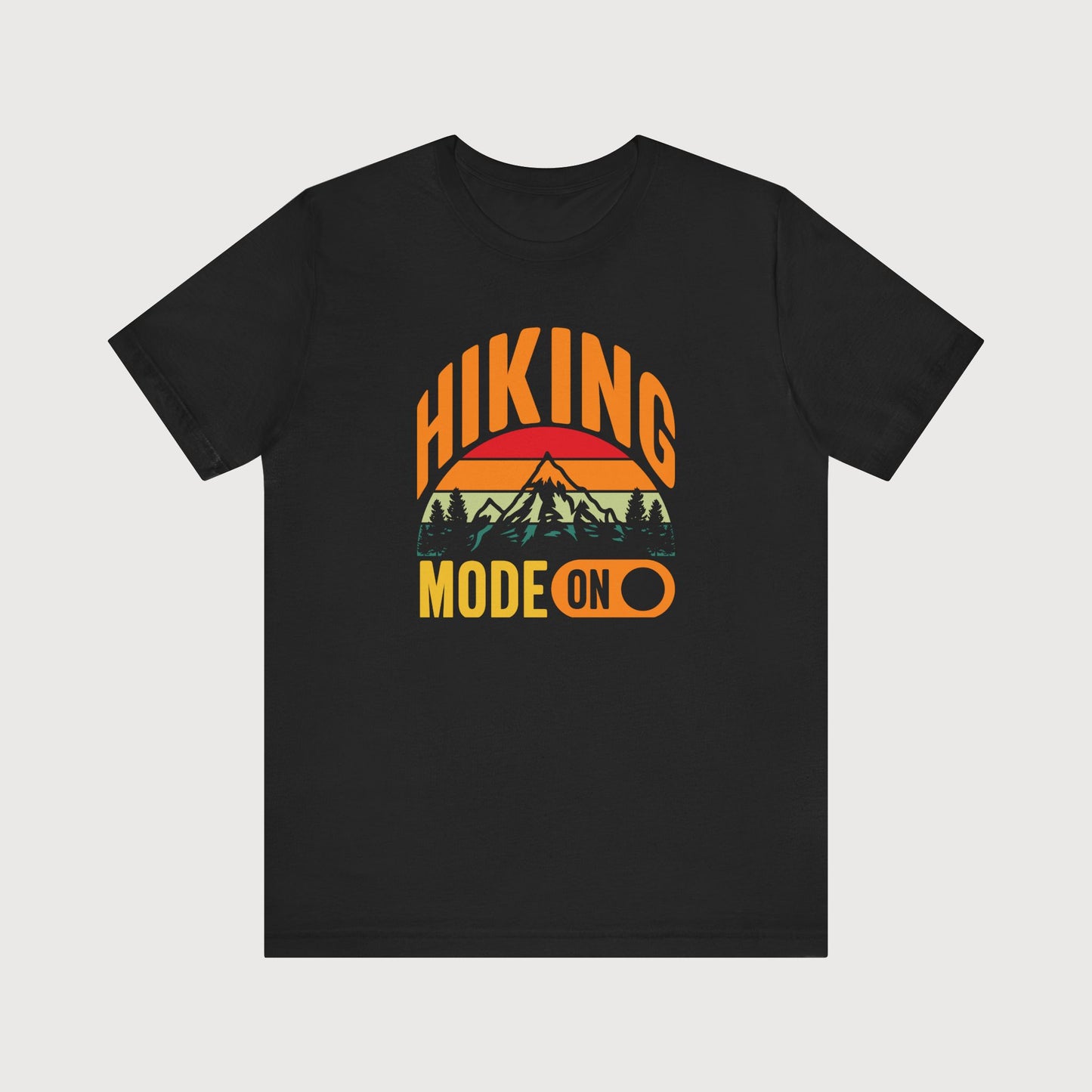 Hiking Mode On | T-Shirt