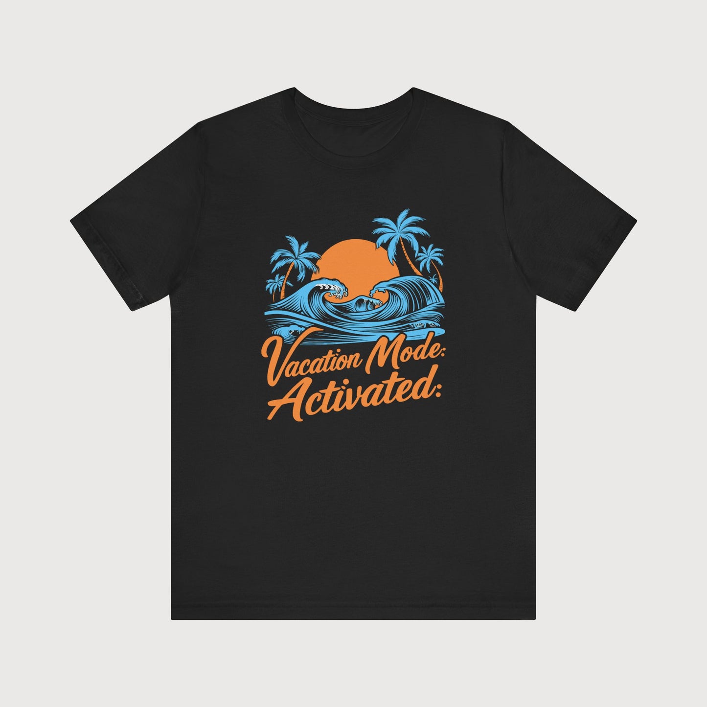 Vacation Mode Activated | T-Shirt