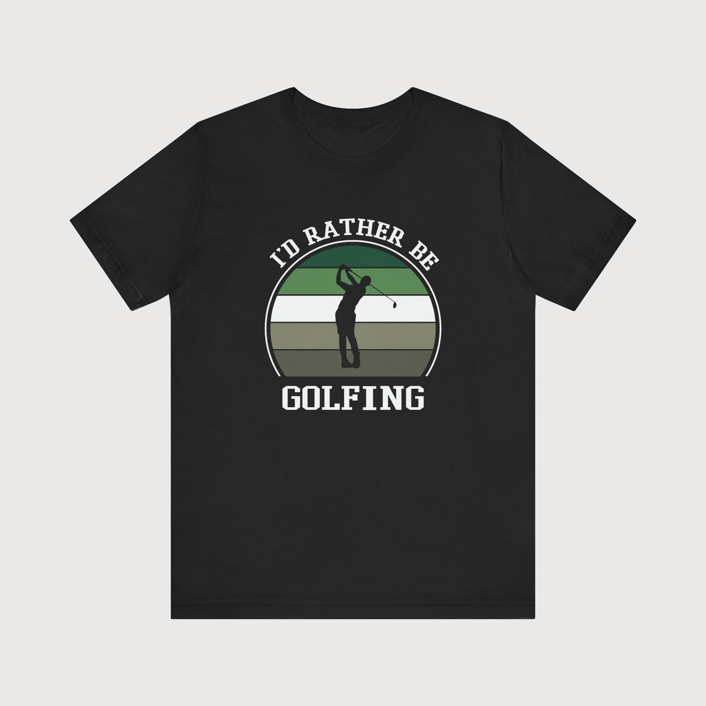 I'd Rather Be Golfing | T-Shirt