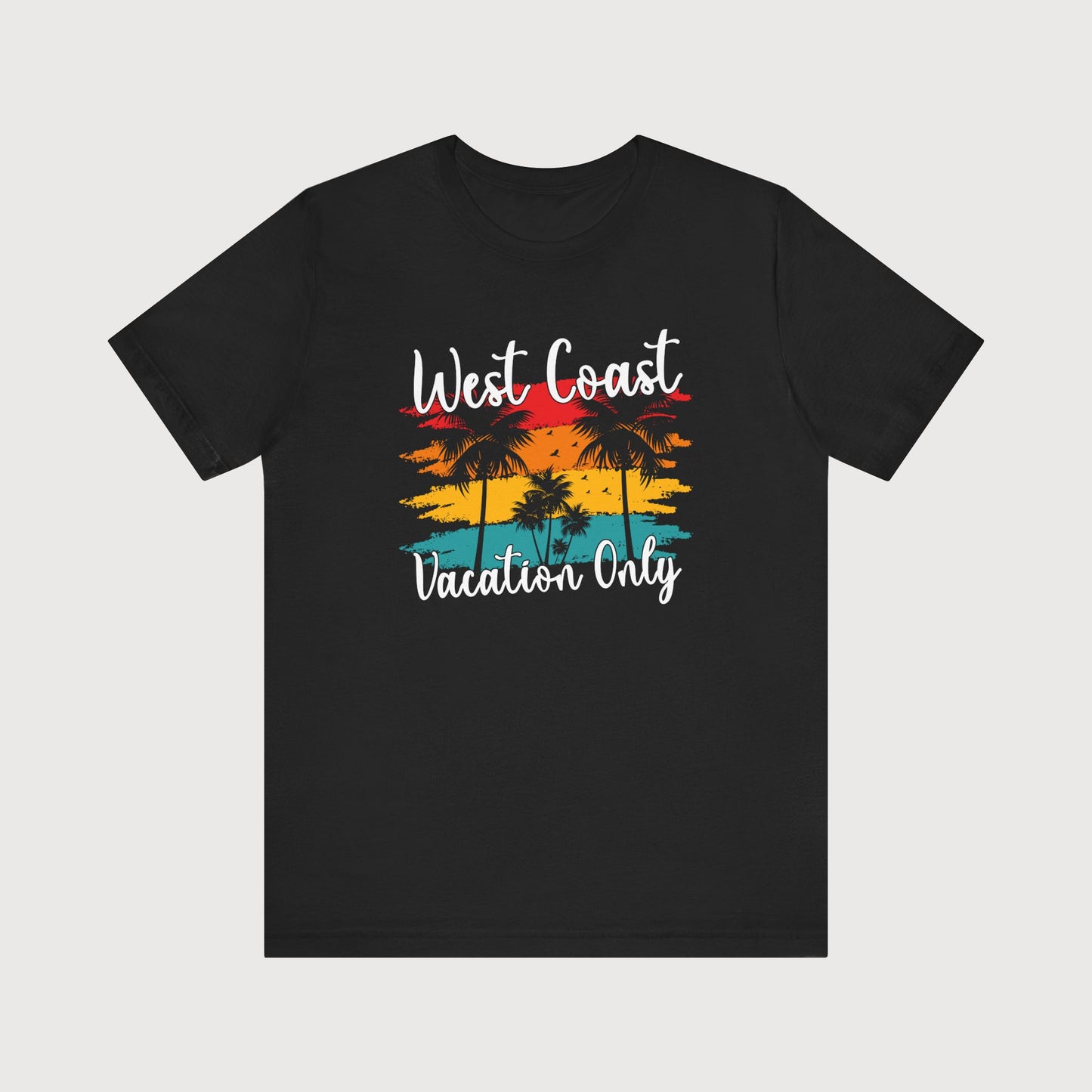 West Coast Vacation Only | T-Shirt