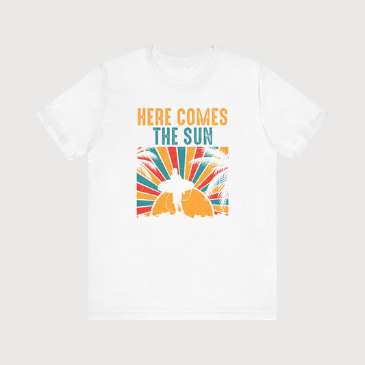 Here Comes The Sun | T-Shirt