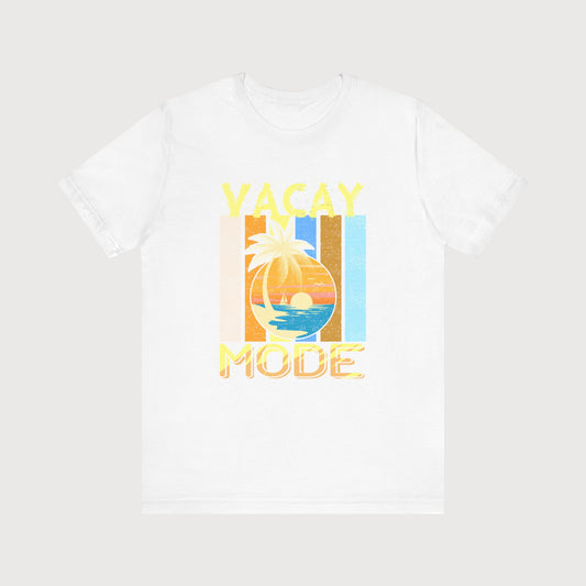 Vacay Mode | T-Shirt
