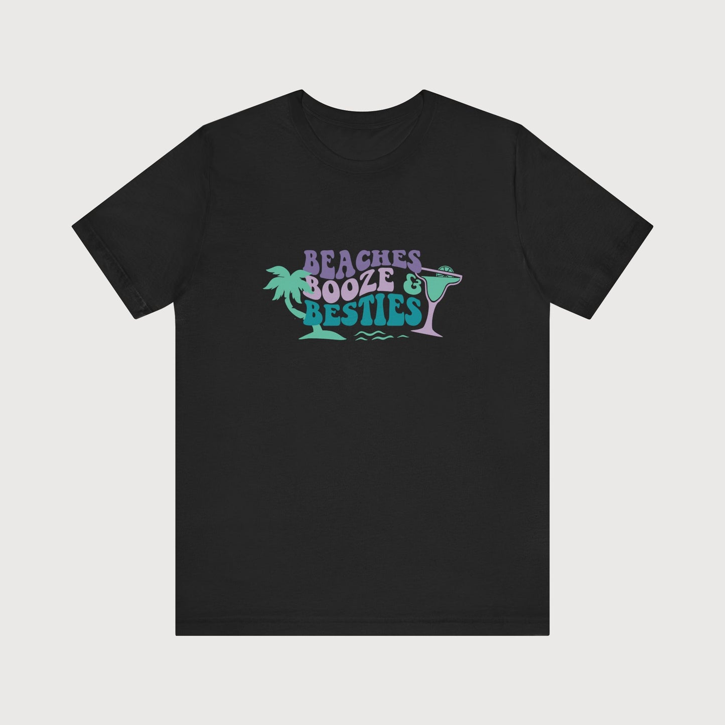 Beaches, Booze & Besties | T-Shirt