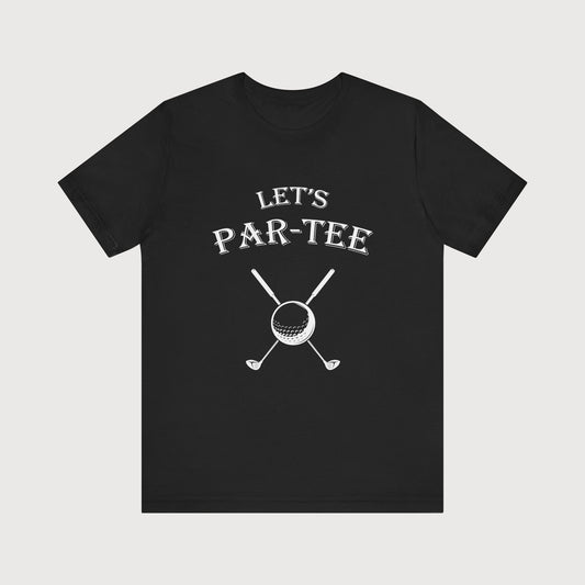 Let's Par-Tee | T-Shirt
