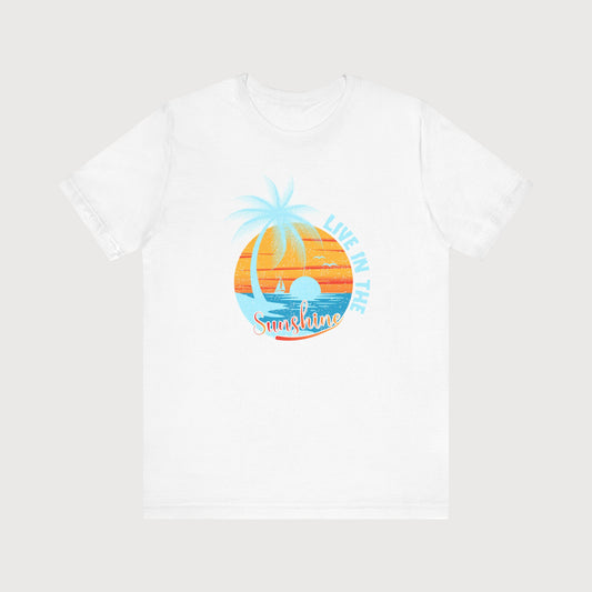 Live In The Sunshine | T-Shirt
