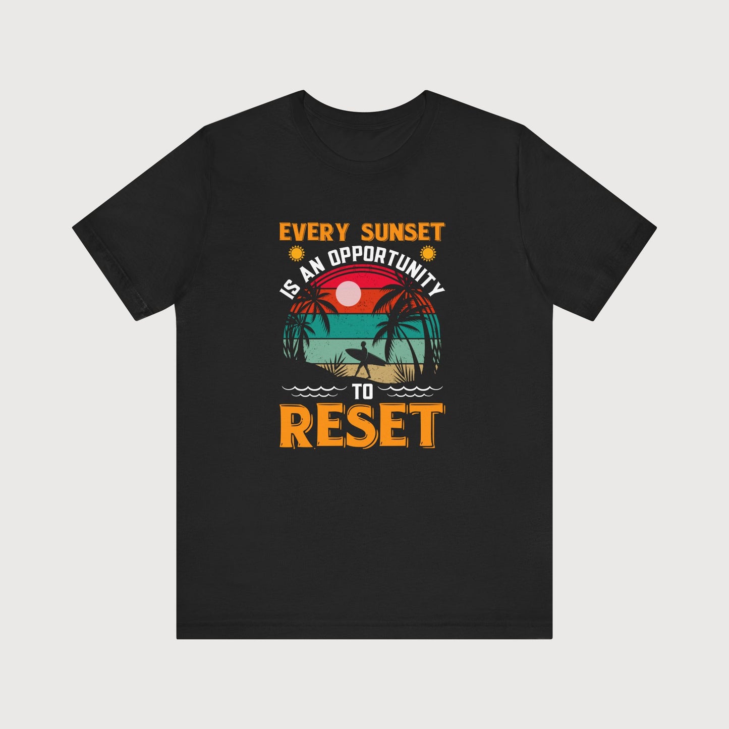 Every Sunset Is An Opportunity To Reset | T-Shirt