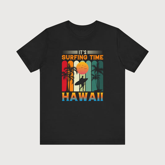 It's Surfing Time, Hawaii | T-Shirt