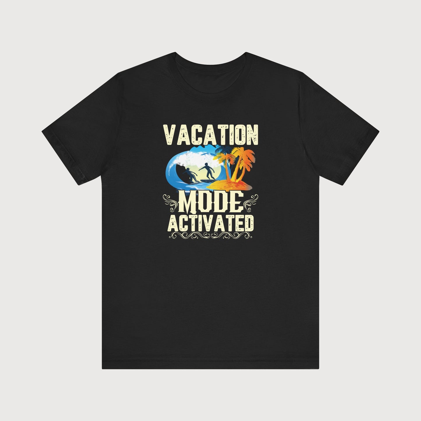 Vacation Mode Activated | T-Shirt