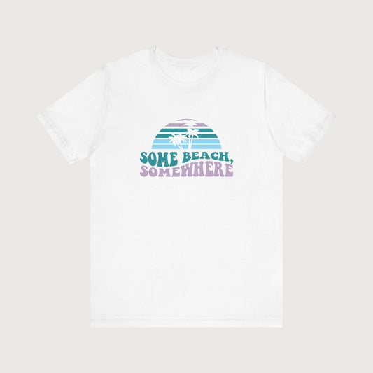 Some Beach, Somewhere | T-Shirt