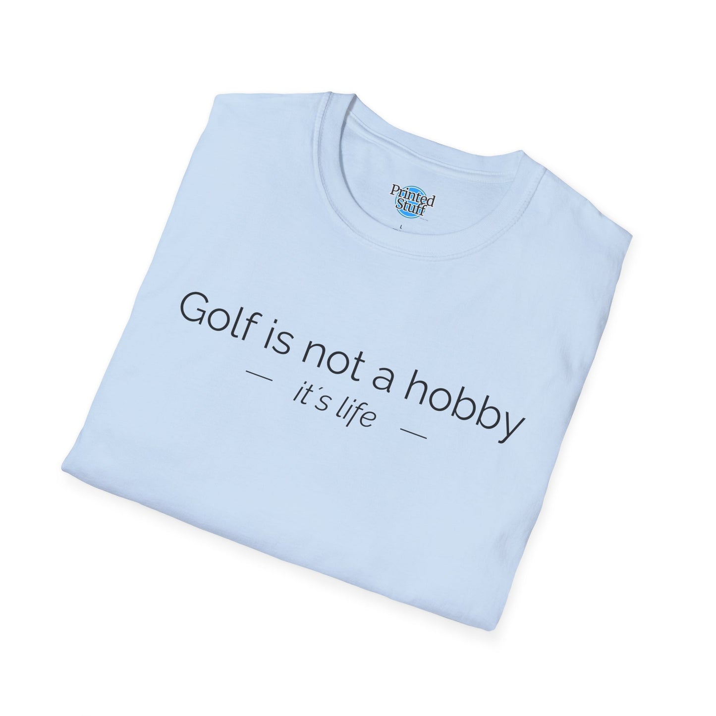 Golf is not a hobby, it´s life