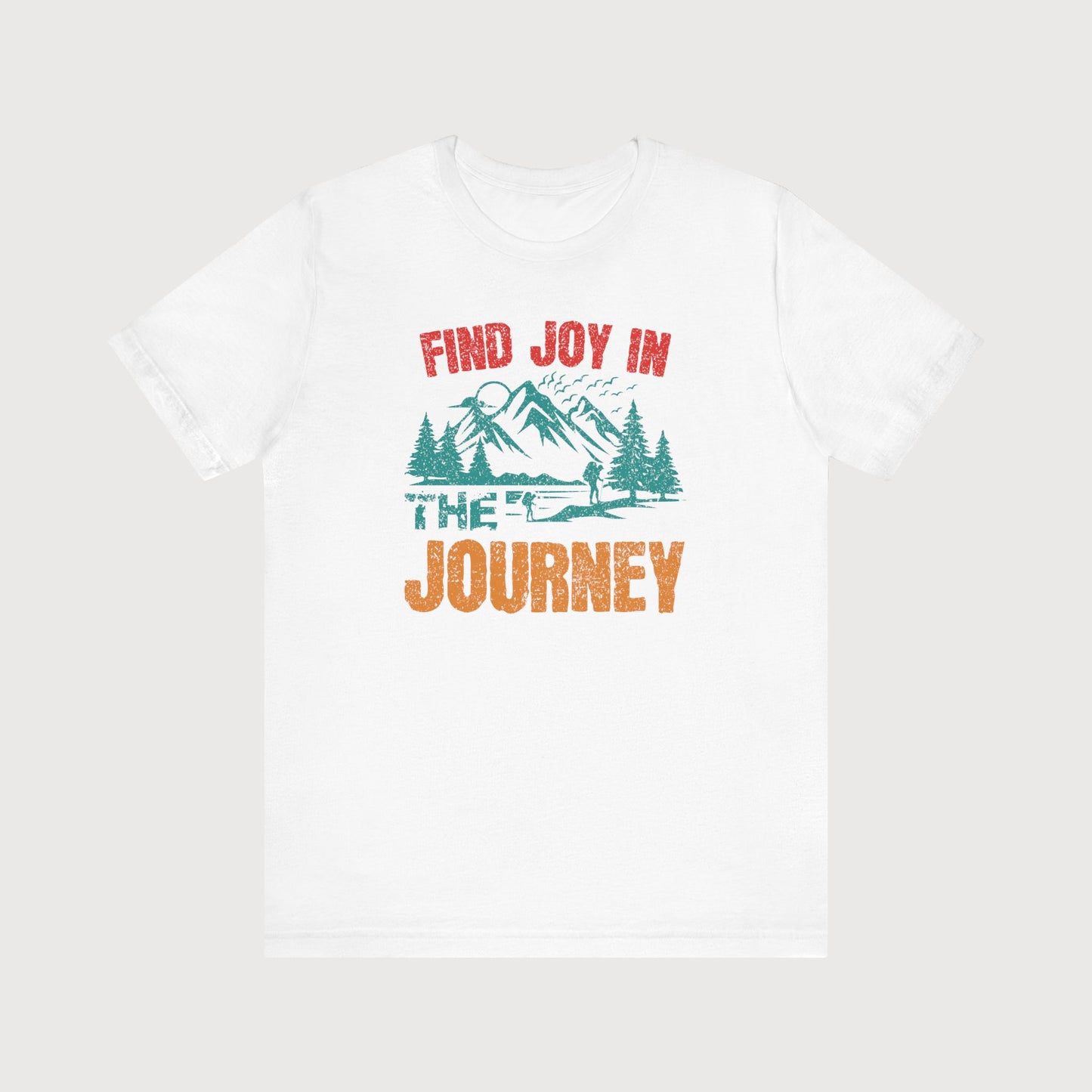 Find Joy In The Journey | T-Shirt
