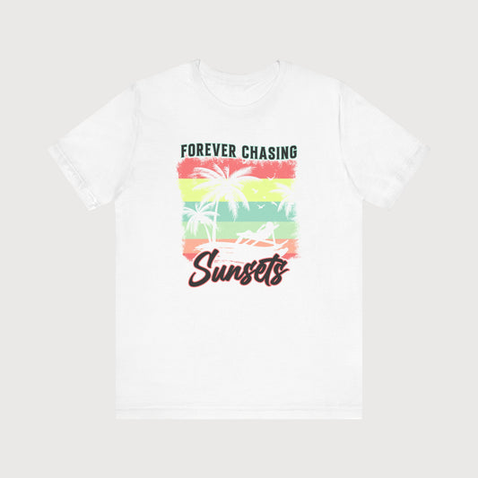 Forever Chasing Sunsets | T-Shirt
